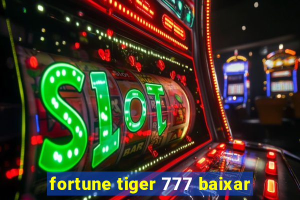 fortune tiger 777 baixar