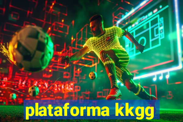 plataforma kkgg