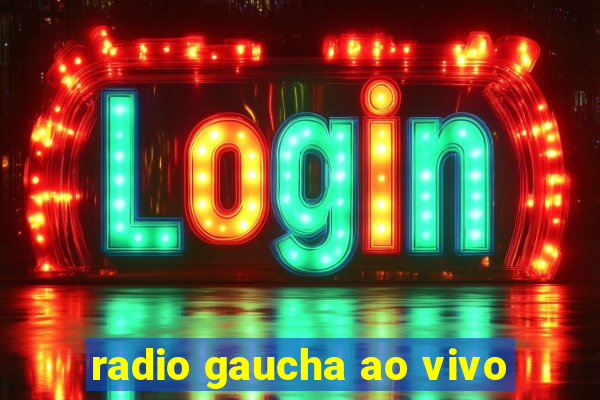 radio gaucha ao vivo