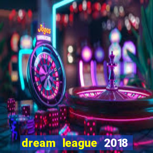 dream league 2018 dinheiro infinito