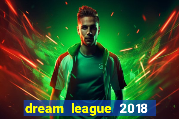 dream league 2018 dinheiro infinito