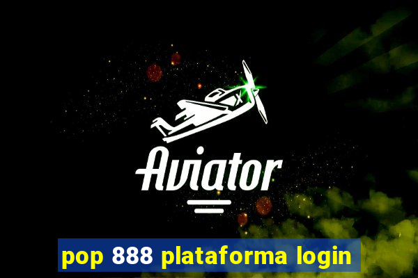 pop 888 plataforma login