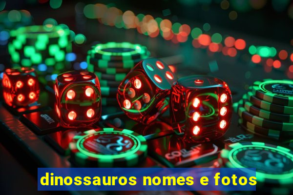 dinossauros nomes e fotos