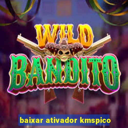 baixar ativador kmspico