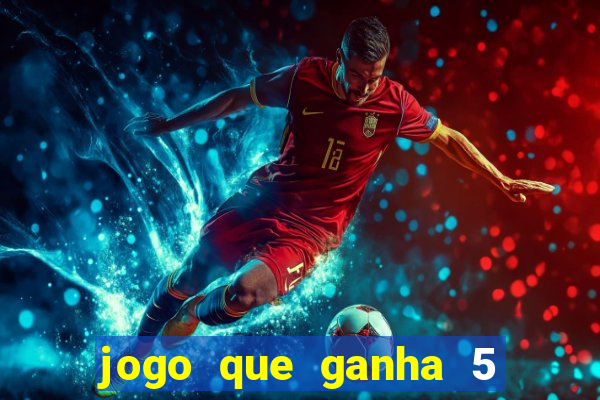 jogo que ganha 5 reais no cadastro