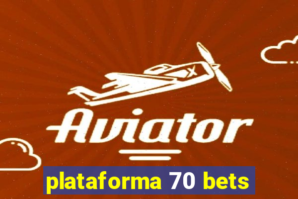 plataforma 70 bets