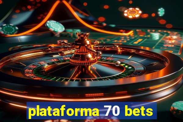 plataforma 70 bets