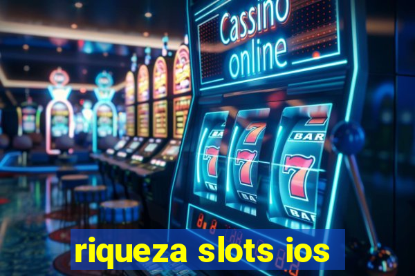 riqueza slots ios