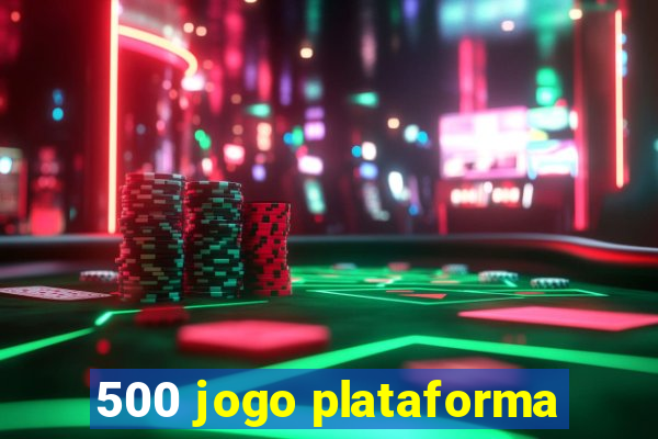 500 jogo plataforma