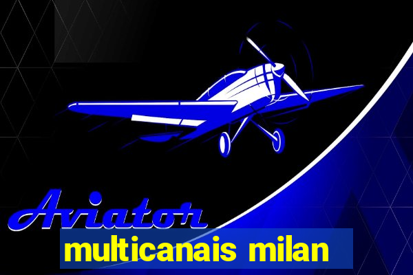 multicanais milan