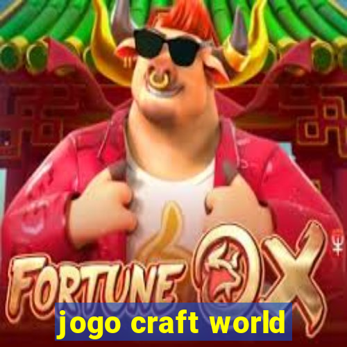 jogo craft world