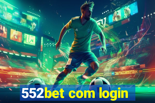 552bet com login