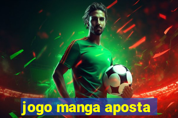 jogo manga aposta