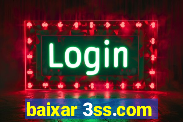 baixar 3ss.com