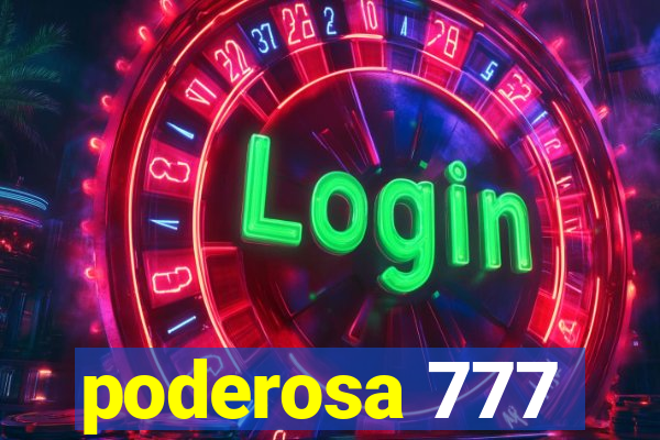 poderosa 777