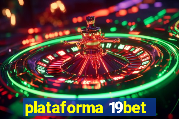 plataforma 19bet