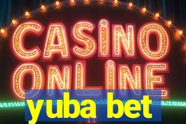 yuba bet