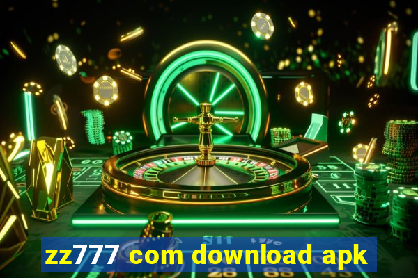 zz777 com download apk