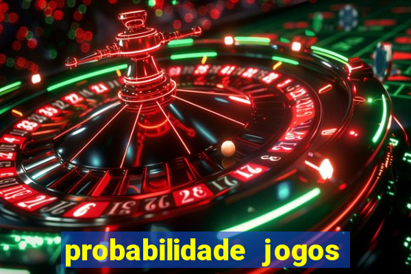 probabilidade jogos de futebol