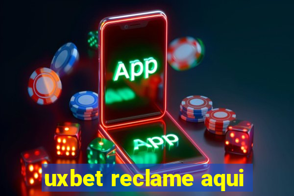 uxbet reclame aqui