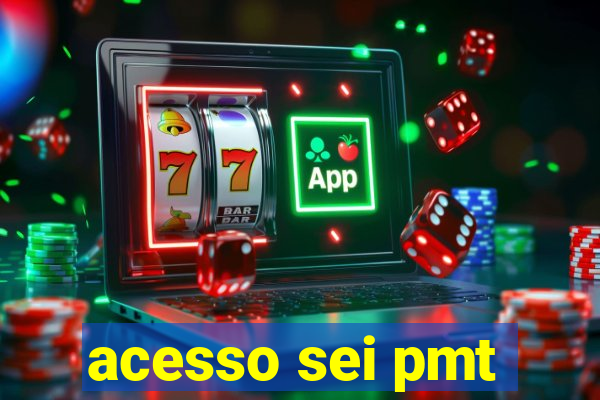 acesso sei pmt