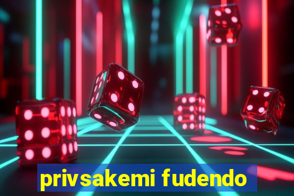 privsakemi fudendo