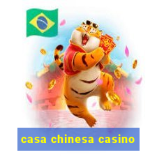 casa chinesa casino