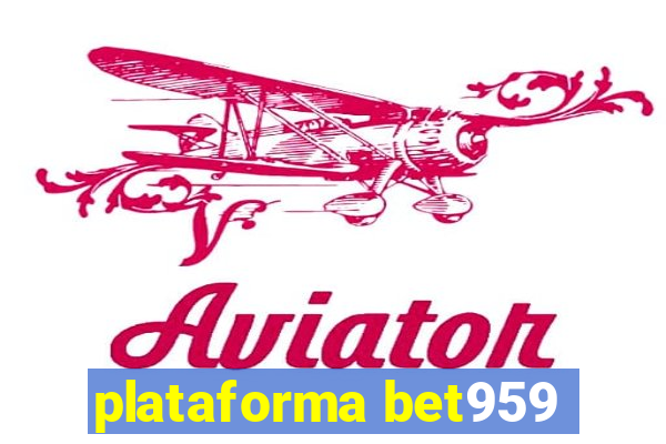 plataforma bet959