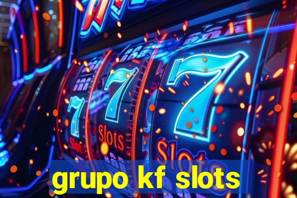 grupo kf slots