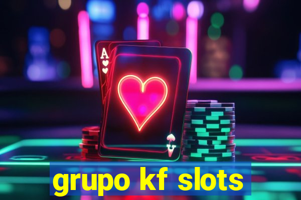 grupo kf slots