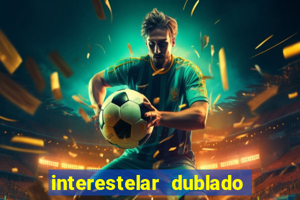 interestelar dublado download mega