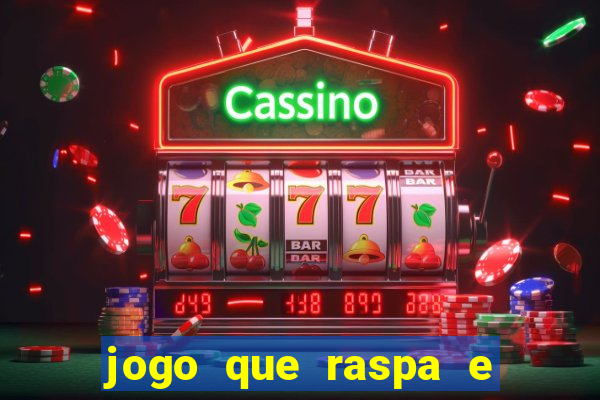 jogo que raspa e ganha dinheiro