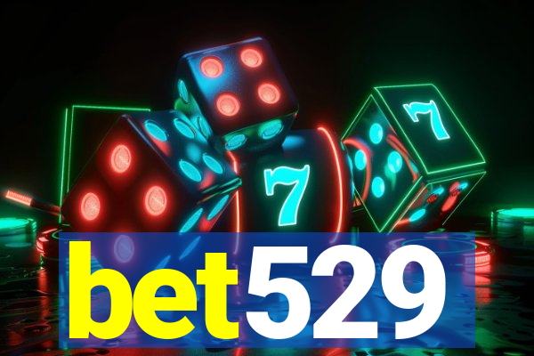 bet529