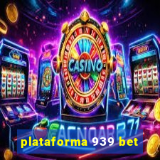 plataforma 939 bet