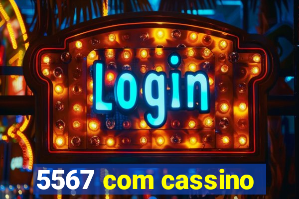 5567 com cassino