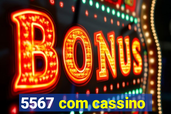 5567 com cassino