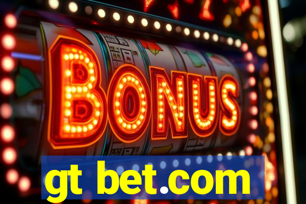 gt bet.com