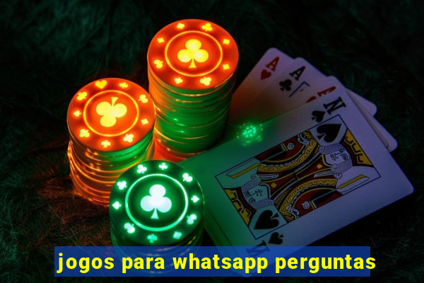 jogos para whatsapp perguntas