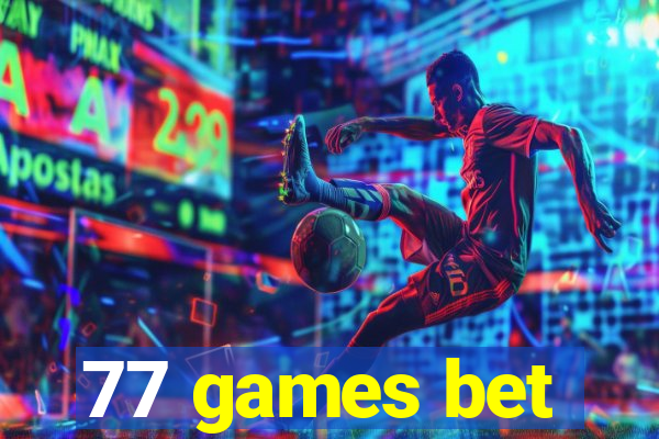 77 games bet