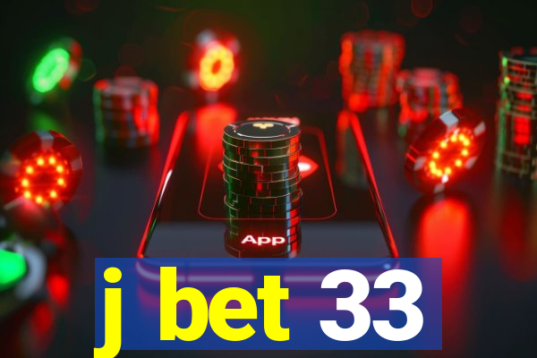 j bet 33