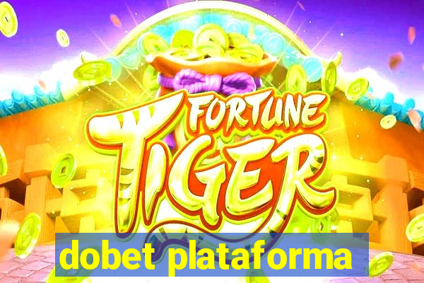 dobet plataforma