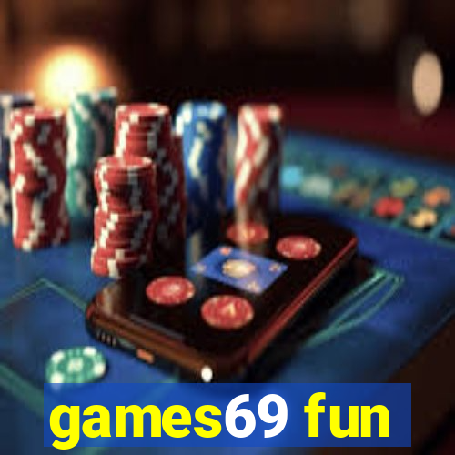 games69 fun