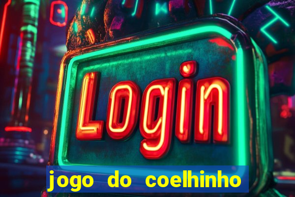 jogo do coelhinho de ganhar dinheiro