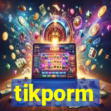 tikporm