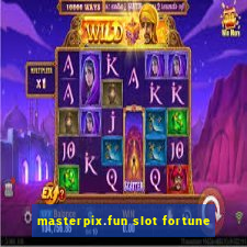 masterpix.fun slot fortune