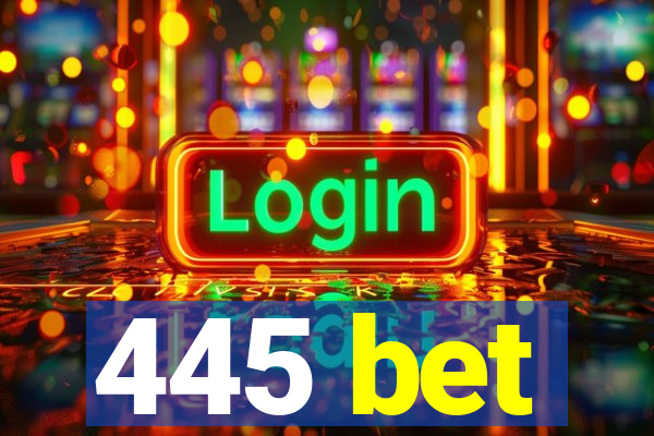 445 bet