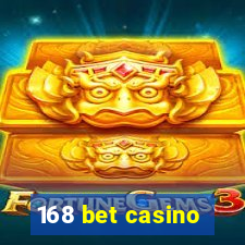 168 bet casino