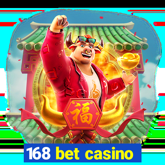 168 bet casino