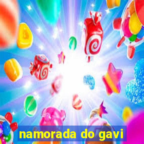 namorada do gavi