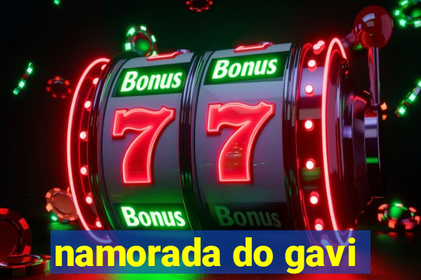 namorada do gavi